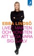 Livet, makten och konsten att v�ga vara sig sj�lv