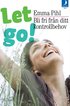 Let go! : bli fri fr�n ditt kontrollbehov