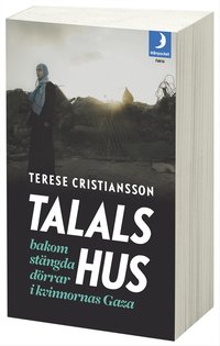 Talals hus : bakom st�ngda d�rrar i kvinnornas Gaza (pocket)