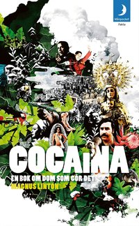 Cocaina : en bok om dom som g�r det (pocket)