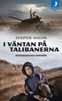 I v�ntan p� talibanerna : Afghanistan inifr�n