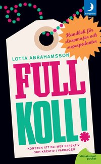 Full koll! : konsten att bli mer effektiv och kreativ i vardagen (pocket)