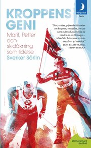 Kroppens geni: Marit, Petter och skid�kningen som lidelse (pocket)