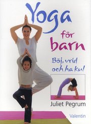 Yoga för barn : Böj, vrid och ha kul (häftad)