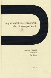Argumentationsteori, spr�k och vetenskapsfilosofi (inbunden)