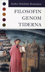 Filosofin genom tiderna - Antiken Medeltiden Ren�ssansen (inbunden)