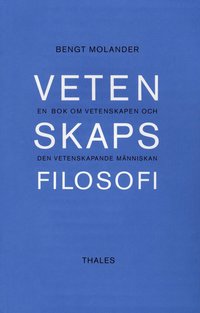 Vetenskapsfilosofi - En bok om vetenskapen och den vetenskapande m�nniskan (h�ftad)
