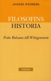 Filosofins historia - fr�n Bolzano till Wittgenstein
