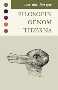 Filosofin genom tiderna. 1900-talet. F�re 1950 : texter (inbunden)