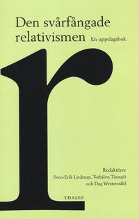 Den sv�rf�ngade relativismen : en uppslagsbok (h�ftad)