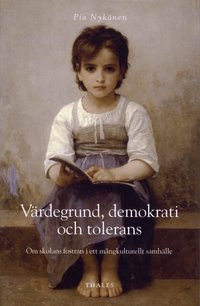 V�rdegrund, demokrati och tolerans : om skolans fostran i ett m�ngkulturellt samh�lle (h�ftad)