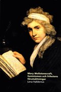 Mary Wollstonecraft, feminismen och frihetens frutsttningar