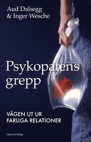 Psykopatens grepp - V�gen ut ur farliga relationer (inbunden)