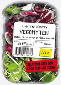 Vegomyten : maten, r�ttvisan och en h�llbar framtid (inbunden)