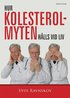 Hur kolesterolmyten h�lls vid liv