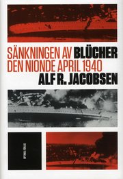 S�nkningen av Bl�cher den nionde april 1940 (inbunden)