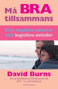 M� bra tillsammans : bryt negativa m�nster med kognitiva metoder (inbunden)