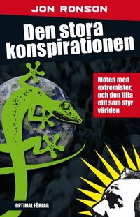 Den stora konspirationen. M�ten med extremister, och den lilla elit som sty (h�ftad)