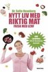 Nytt liv med riktig mat : frisk med LCHF
