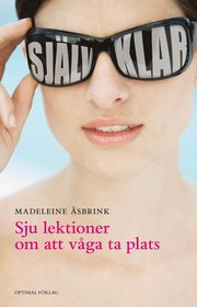 Sj�lvklar : 7 lektioner om att v�ga ta plats (inbunden)