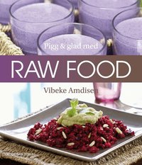Pigg och glad med raw food (inbunden)