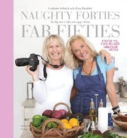 Naughty forties, fab fifties : �t dig ned i vikt och upp i form (inbunden)