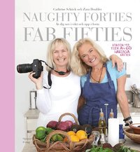 Naughty forties, fab fifties : �t dig ned i vikt och upp i form (inbunden)