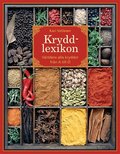 Kryddlexikon : v�rldens alla kryddor fr�n A till �