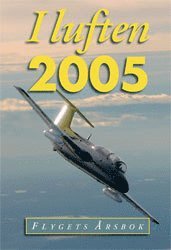 I luften : flygets �rsbok 2005 (inbunden)