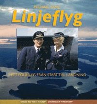 Linjeflyg : ett folkflyg fr�n start till landning (inbunden)