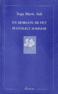 En morgon �r det pl�tsligt sommar (inbunden)
