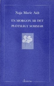 En morgon �r det pl�tsligt sommar (h�ftad)