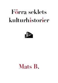 F�rra seklets kulturhistorier (inbunden)