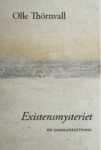 Existensmysteriet : en sammanfattning (inbunden)