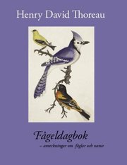 F�geldagbok : anteckningar om f�glar och natur (inbunden)