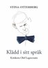 Kl�dd i sitt spr�k : kritikern Olof Lagercrantz