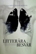 Litter�ra besv�r : skildringar av sjukdom i samtida svensk prosa (inbunden)