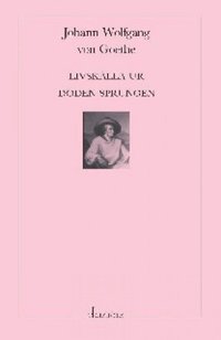 Livsk�lla ur d�den sprungen (inbunden)