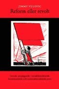Reform eller revolt : litterr propaganda i socialdemokratisk, kommunistisk och nationalsocialistisk press