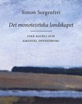 Det monoteistiska landskapet : Ivan Aguli och Emanuel Swedenborg