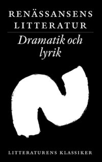 Litteraturens klassiker. Ren�ssansens litteratur. Dramatik och lyrik (h�ftad)