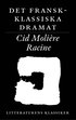 Litteraturens klassiker. Det fransk-klassiska dramat : Corneille, Moli�re, Racine