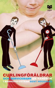 Curlingf�r�ldrar och servicebarn : En handbok i barnuppfostran (pocket)