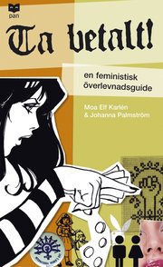 Ta betalt! : en feministisk �verlevnadsguide (pocket)