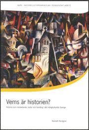 Vems �r historien? : historia som medvetande... ()