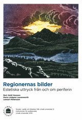 Regionernas bilder : sstetiska uttryck fr�n och om periferin (h�ftad)