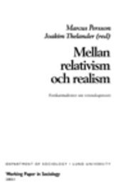 Mellan relativism och realism, Forskarstudenter om vetenskapsteori (h�ftad)