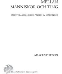 Mellan m�nniskor och ting : en interaktionsistisk analys av samlandet (h�ftad)