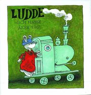 Ludde och Hasse �ker t�g (inbunden)
