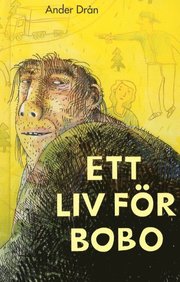 Ett liv f�r Bobo (inbunden)
